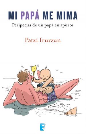Cover of the book Mi papa me mima by Guillermo Ortiz