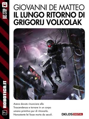 Cover of the book Il lungo ritorno di Grigorij Volkolak by Nick Hayden