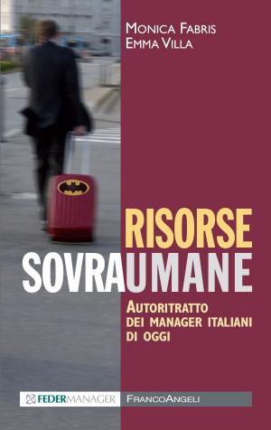 Cover of the book Risorse sovraumane. Autoritratto dei manager italiani di oggi by Paolo Bozzuto