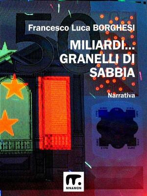 Cover of the book Miliardi... granelli di sabbia by Giorgio Bolla