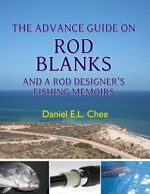 bigCover of the book The Advance Guide On Rod Blanks and a Rod Designerâs Fishing Memoirs by 