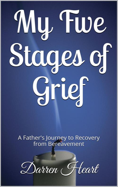 Cover of the book My Five Stages of Grief by Darren Heart, www.darrenheart.com