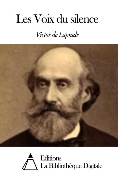 Cover of the book Les Voix du silence by Victor de Laprade, Editions la Bibliothèque Digitale