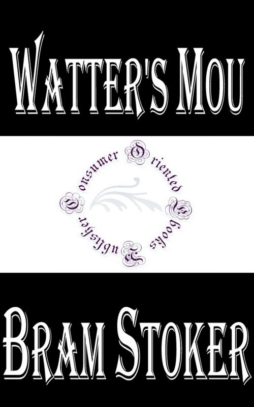 Cover of the book Watter's Mou by Bram Stoker, Consumer Oriented Ebooks Publisher