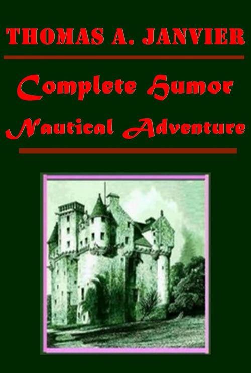 Cover of the book Complete Humor Nautical Adventure by Thomas A. Janvier, AGEB Publishing