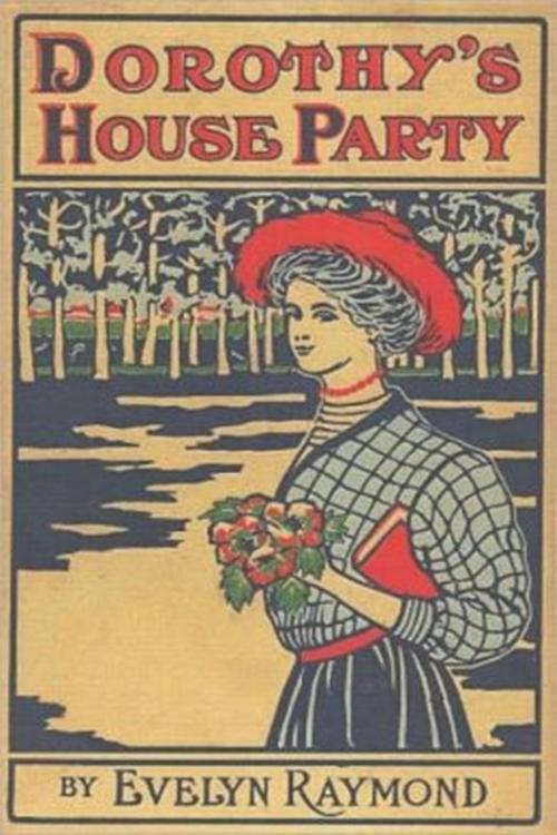 Cover of the book Dorothy's House Party by Evelyn Raymond, Classic Young Readers