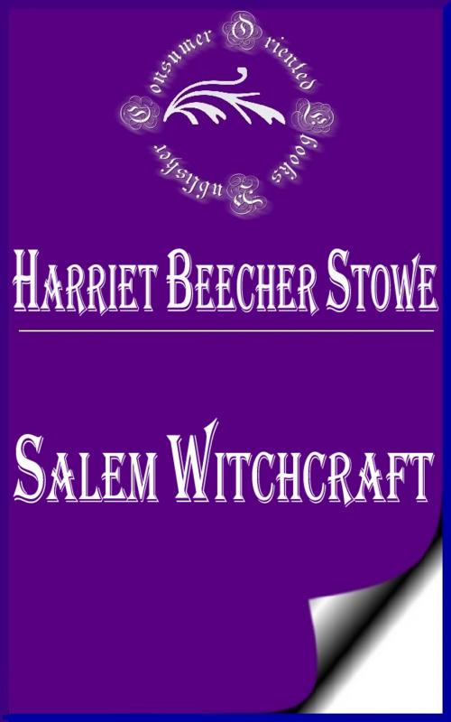 Cover of the book Salem Witchcraft by Harriet Beecher Stowe, Consumer Oriented Ebooks Publisher