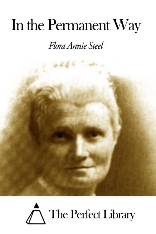 Cover of the book In the Permanent Way by Flora Annie Steel, The Perfect Library
