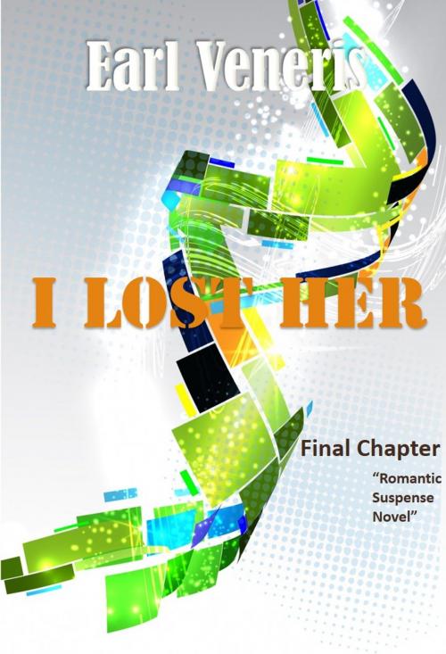 Cover of the book I Lost Her by Earl Veneris, Earl Veneris