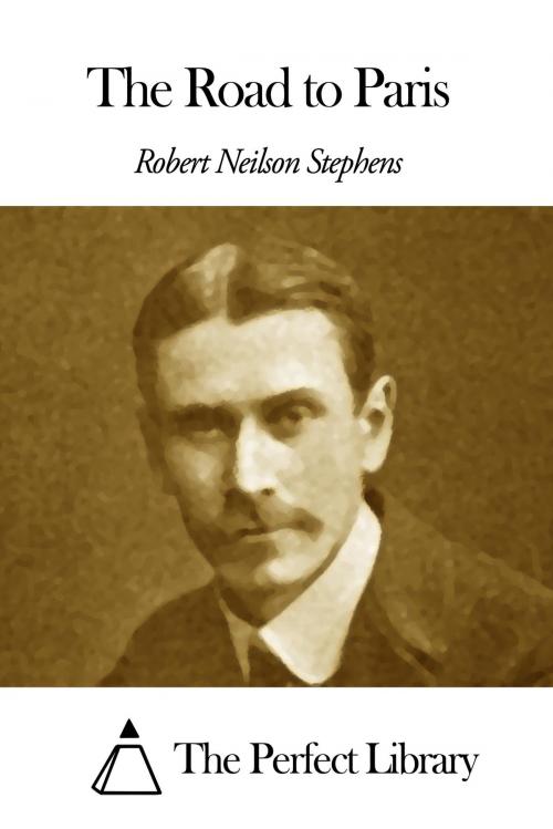 Cover of the book The Road to Paris by Robert Neilson Stephens, The Perfect Library