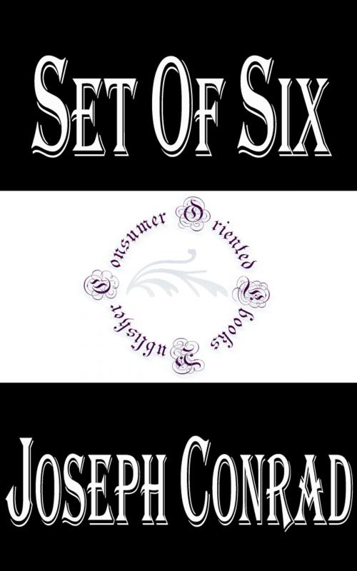 Cover of the book Set of Six by Joseph Conrad, Consumer Oriented Ebooks Publisher