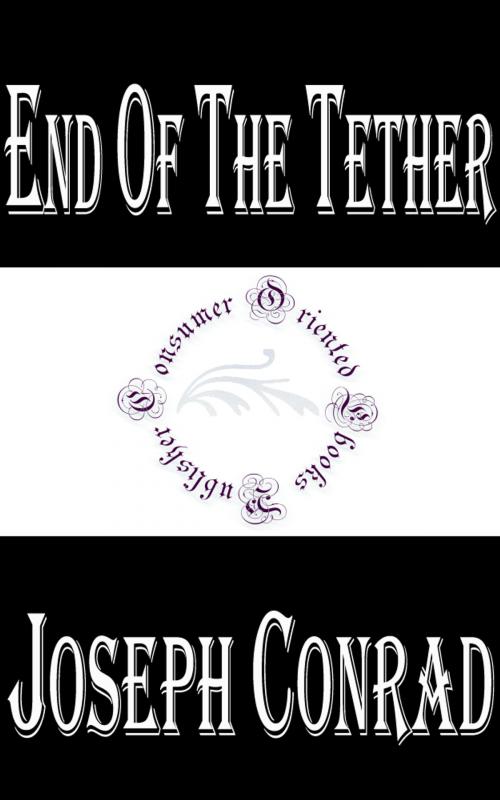 Cover of the book End of the Tether by Joseph Conrad, Consumer Oriented Ebooks Publisher