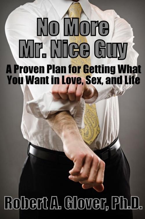 Cover of the book No More Mr. Nice Guy by Robert A. Glover, Ph.D., Sobel Weber Associates