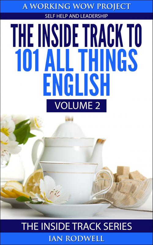 Cover of the book The Inside Track to 101 All Things English Volume 2 by Ian Rodwell, Ian Rodwell Limited