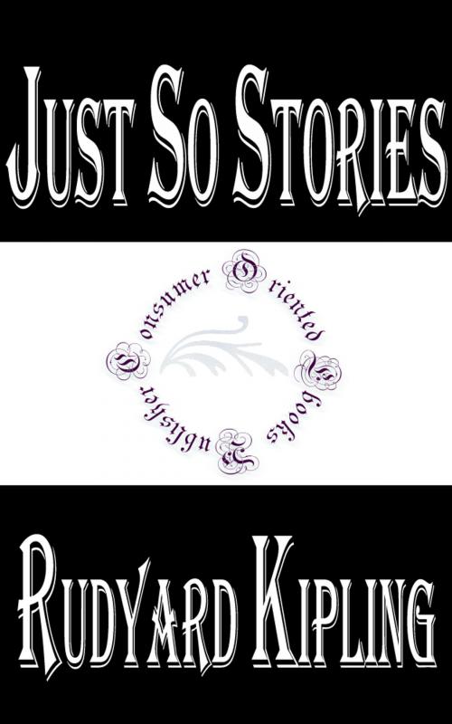 Cover of the book Just So Stories by Rudyard Kipling by Rudyard Kipling, Consumer Oriented Ebooks Publisher