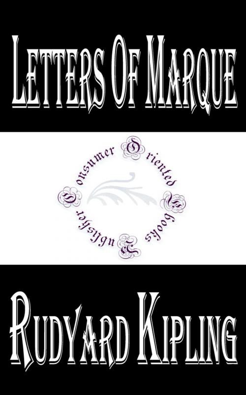 Cover of the book Letters of Marque by Rudyard Kipling by Rudyard Kipling, Consumer Oriented Ebooks Publisher