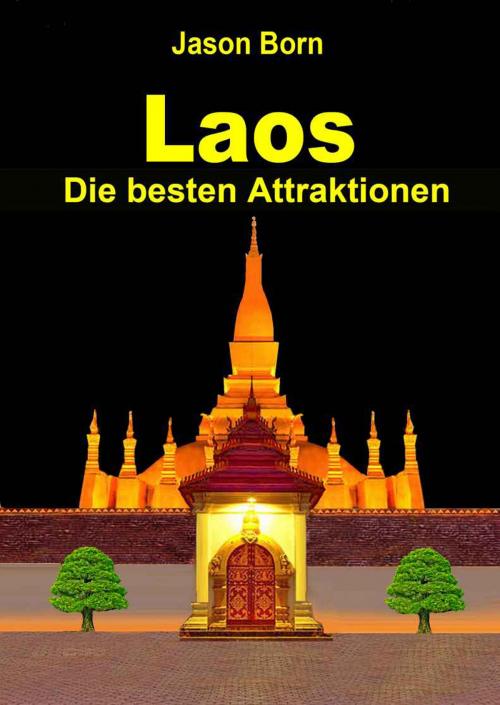 Cover of the book Laos by Jason Born, Dhanyam E-Book Publishing