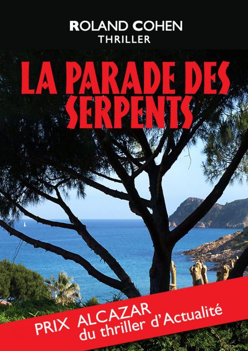 Cover of the book LA PARADE DES SERPENTS by Roland Cohen, Roland Cohen