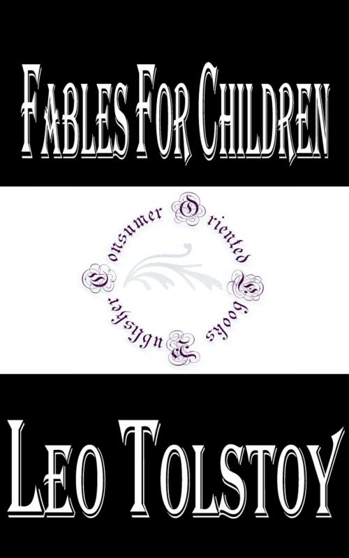 Cover of the book Fables for Children by Leo Tolstoy, Consumer Oriented Ebooks Publisher