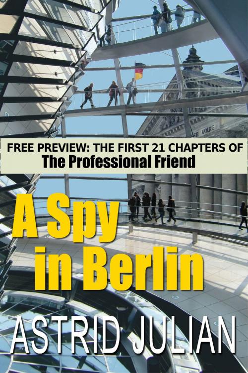 Cover of the book A Spy in Berlin by Astrid Julian, Northland Publishing