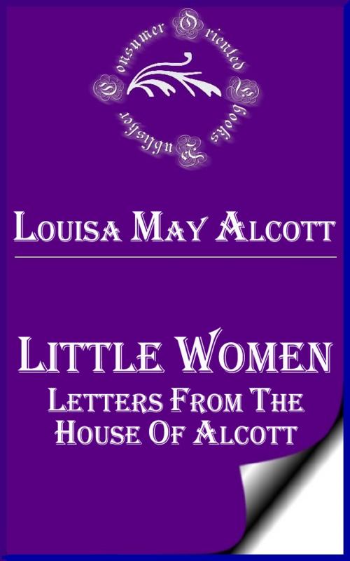 Cover of the book Little Women Letters from the House of Alcott by Louisa May Alcott, Consumer Oriented Ebooks Publisher