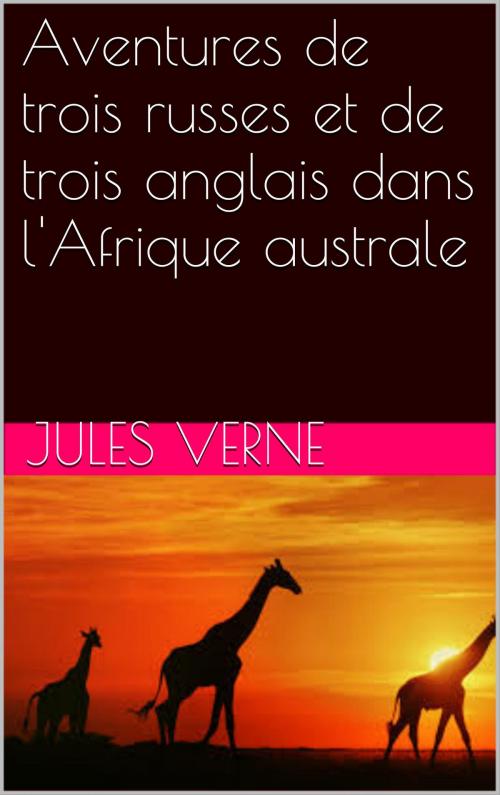 Cover of the book Aventures de trois russes et de trois anglais dans l'Afrique australe by Jules Verne, NA