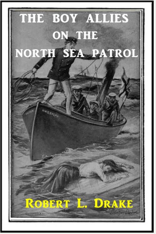 Cover of the book The Boy Allies on the North Sea Patrol by Robert L. Drake, Classic Young Readers