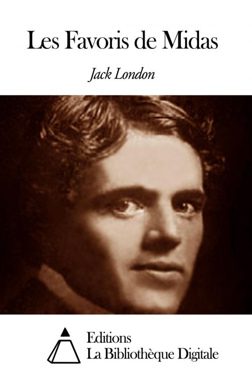 Cover of the book Les Favoris de Midas by Jack London, Editions la Bibliothèque Digitale