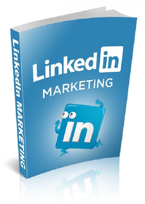 Cover of the book LinkedIn Marketing by Anonymous, Consumer Oriented Ebooks Publisher