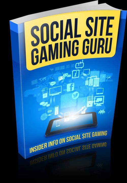 Cover of the book Social Site Gaming Guru by Anonymous, Consumer Oriented Ebooks Publisher