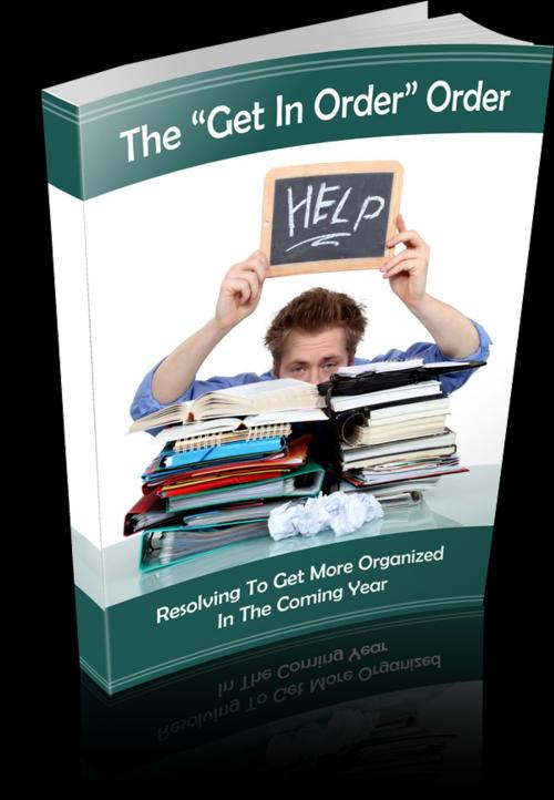 Cover of the book The "Get In Order" Order by Anonymous, Consumer Oriented Ebooks Publisher