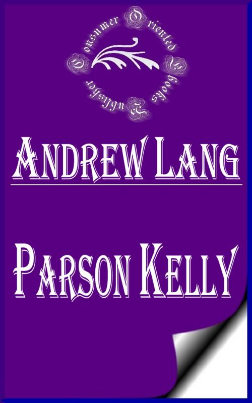 Cover of the book Parson Kelly (Annotated) by Andrew Lang, Consumer Oriented Ebooks Publisher