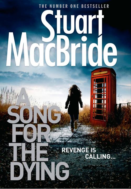 Cover of the book A Song for the Dying by Stuart MacBride, HarperCollins Publishers