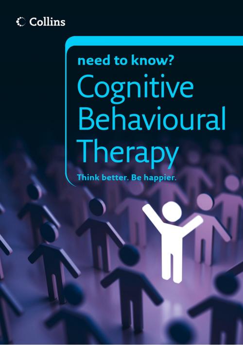 Cover of the book Cognitive Behavioural Therapy (Collins Need to Know?) by Carolyn Boyes, HarperCollins Publishers