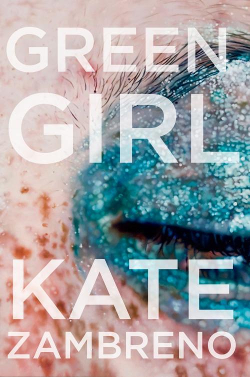 Cover of the book Green Girl by Kate Zambreno, Harper Perennial