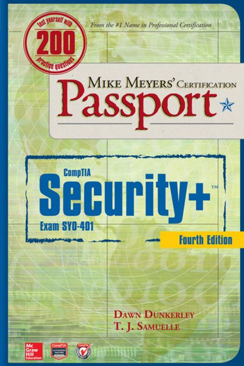 Cover of the book Mike Meyers’ CompTIA Security+ Certification Passport, Fourth Edition (Exam SY0-401) by Dawn Dunkerley, T. J. Samuelle, McGraw-Hill Education