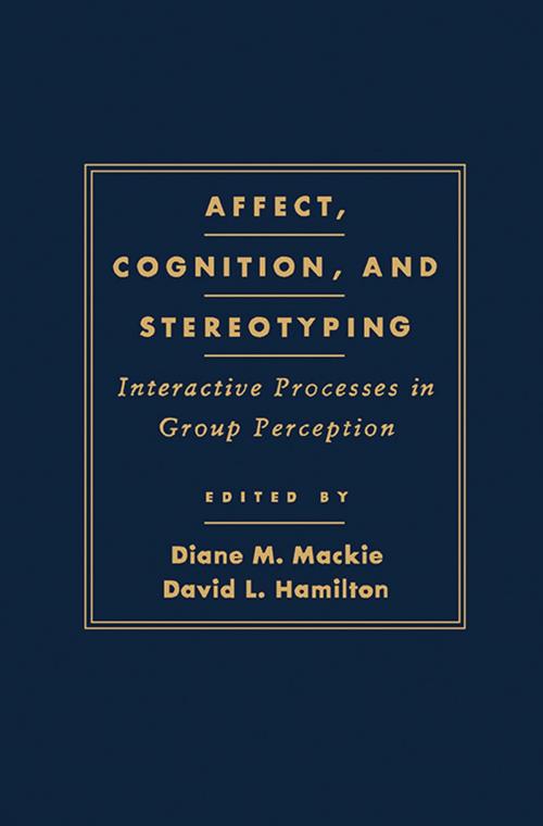 Cover of the book Affect, Cognition and Stereotyping by , Elsevier Science