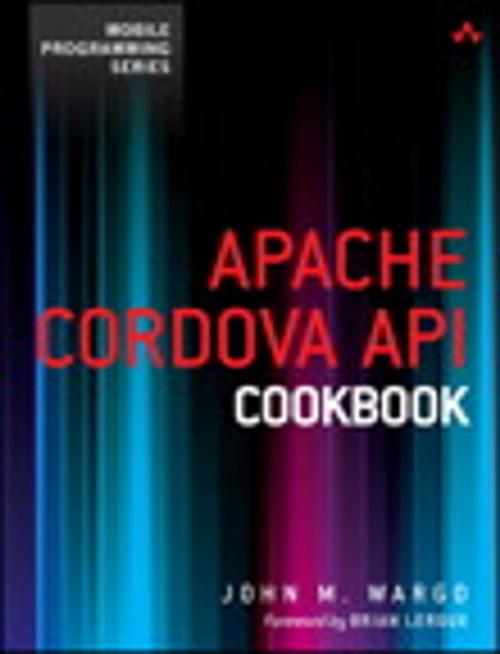 Cover of the book Apache Cordova API Cookbook by John M. Wargo, Pearson Education