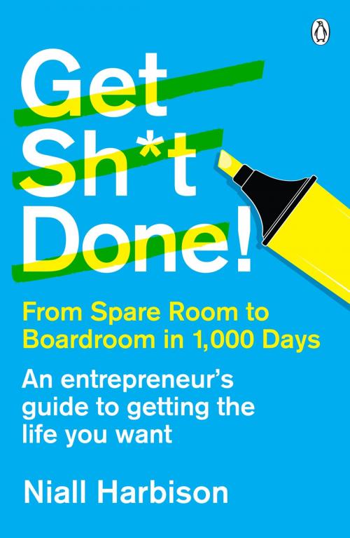 Cover of the book Get Sh*t Done! by Niall Harbison, Penguin Books Ltd