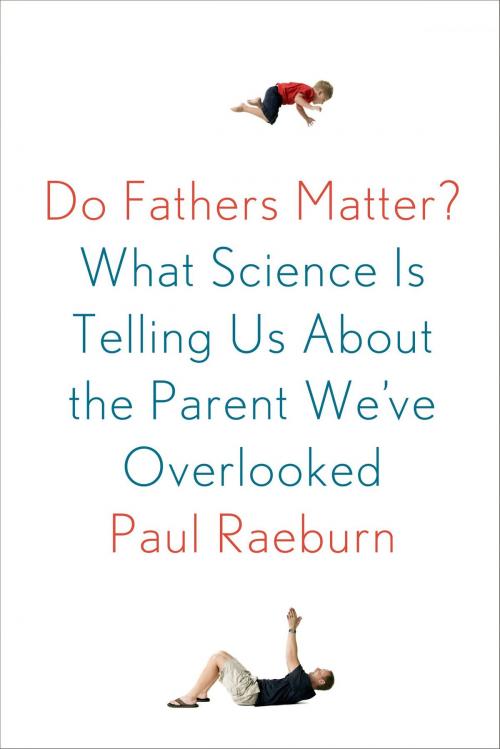 Cover of the book Do Fathers Matter? by Paul Raeburn, Farrar, Straus and Giroux