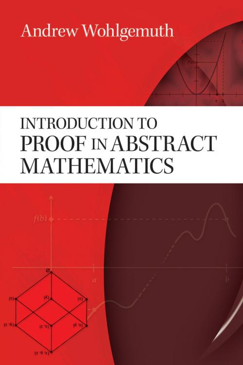 Cover of the book Introduction to Proof in Abstract Mathematics by Andrew Wohlgemuth, Dover Publications