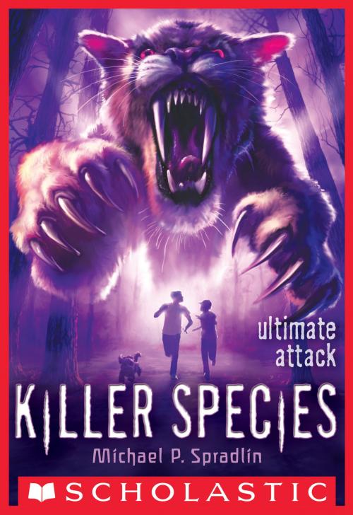 Cover of the book Killer Species #4: Ultimate Attack by Michael P. Spradlin, Scholastic Inc.