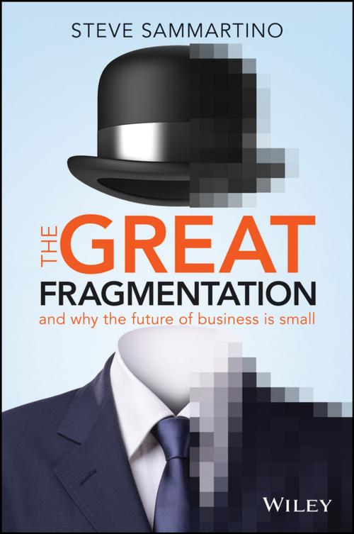 Cover of the book The Great Fragmentation by Steve Sammartino, Wiley