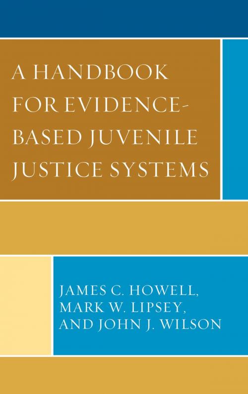 Cover of the book A Handbook for Evidence-Based Juvenile Justice Systems by James C. Howell, Mark W. Lipsey, John J. Wilson, Lexington Books