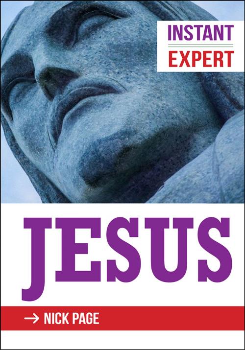 Cover of the book Instant Expert: Jesus by Nick Page, Lion Hudson LTD