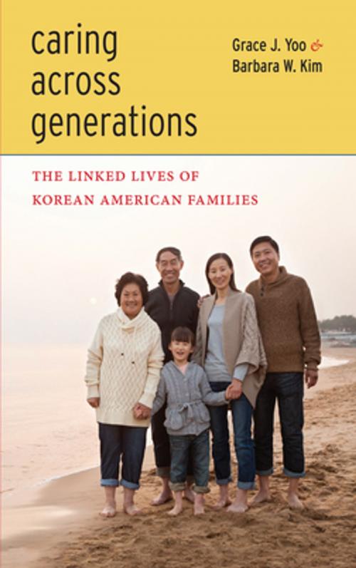 Cover of the book Caring Across Generations by Grace J. Yoo, Barbara W. Kim, NYU Press