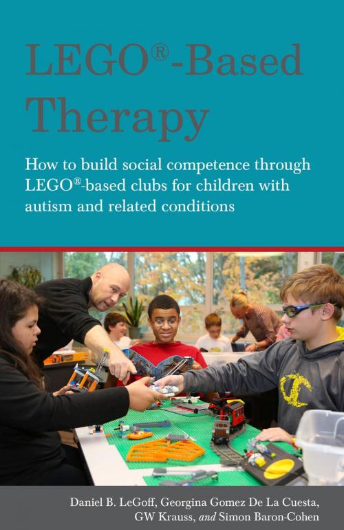 Cover of the book LEGO®-Based Therapy by Daniel B. LeGoff, Simon Baron-Cohen, GW Krauss, Georgina Gomez De La Gomez De La Cuesta, Jessica Kingsley Publishers