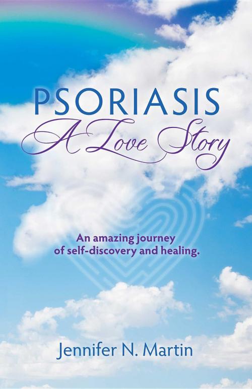 Cover of the book Psoriasis-A Love Story by Jennifer Noreen Martin, Prairie Angel Press