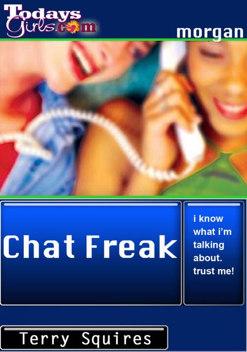 Cover of the book Chat Freak by Terry Squires, Ted Squires Publishing