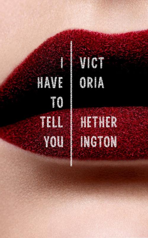 Cover of the book I Have To Tell You by Victoria Hetherington, 0s&1s Novels